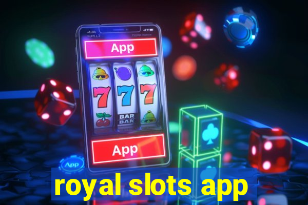 royal slots app